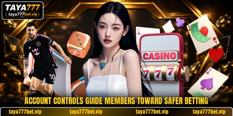 Account controls guide members toward safer betting