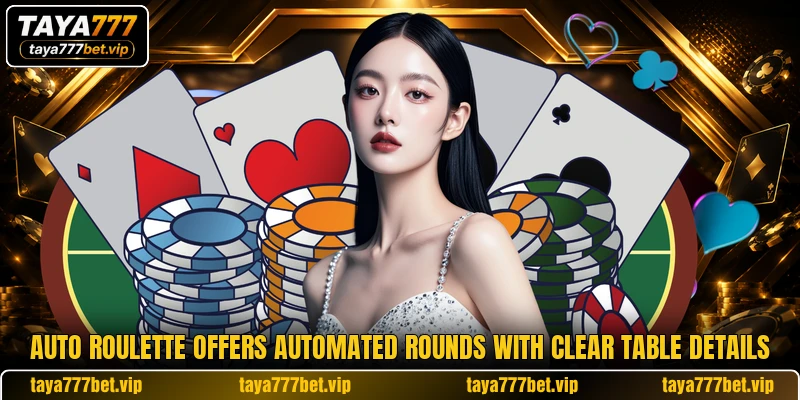 Auto Roulette offers automated rounds with clear table details Auto Roulette offers automated rounds with clear table details