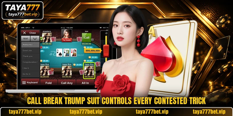 Call break trump suit controls every contested trick Call break trump suit controls every contested trick