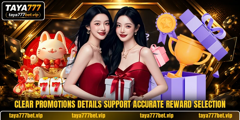 Clear promotions details support accurate reward selection