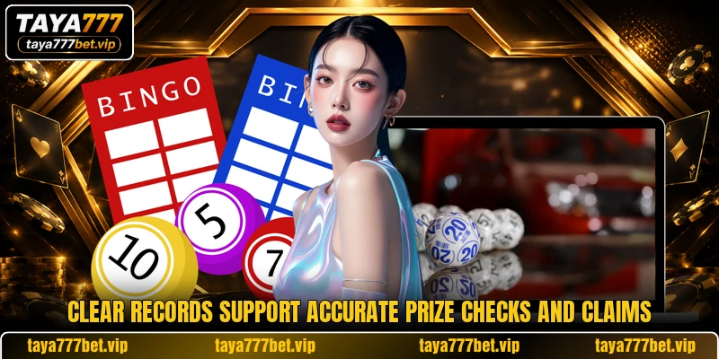 Clear records support accurate prize checks and claims