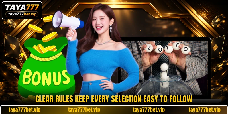 Clear rules keep every selection easy to follow