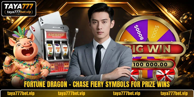 Fortune Dragon - Chase Fiery Symbols For Prize Wins