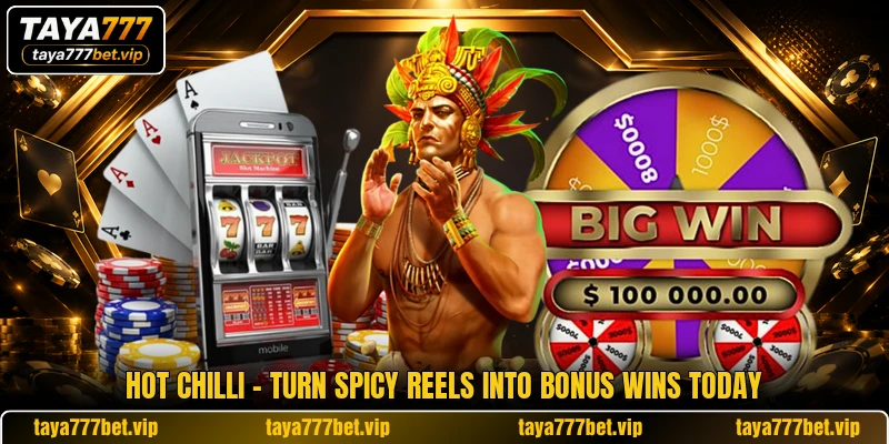 Hot Chilli - Turn Spicy Reels Into Bonus Wins Today
