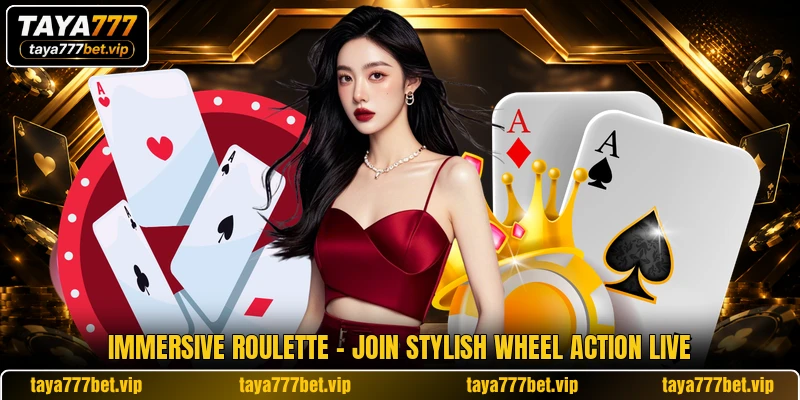 Immersive Roulette - Join Stylish Wheel Action Live
