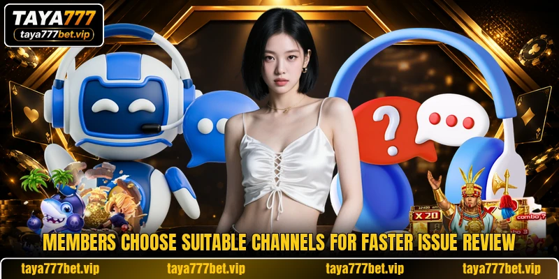 Members choose suitable channels for faster issue review