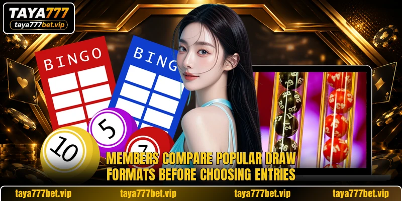 Members compare popular draw formats before choosing entries Members compare popular draw formats before choosing entries