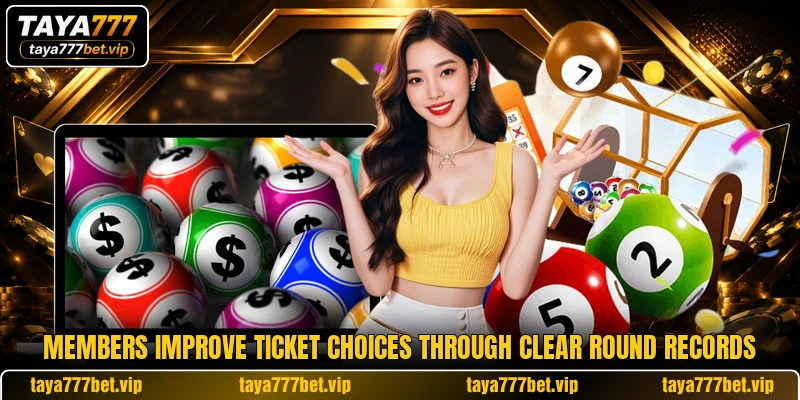 Members improve ticket choices through clear round records Members improve ticket choices through clear round records