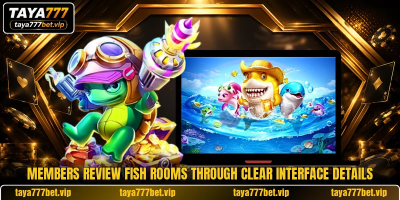 Members review Fish rooms through clear interface details Members review Fish rooms through clear interface details