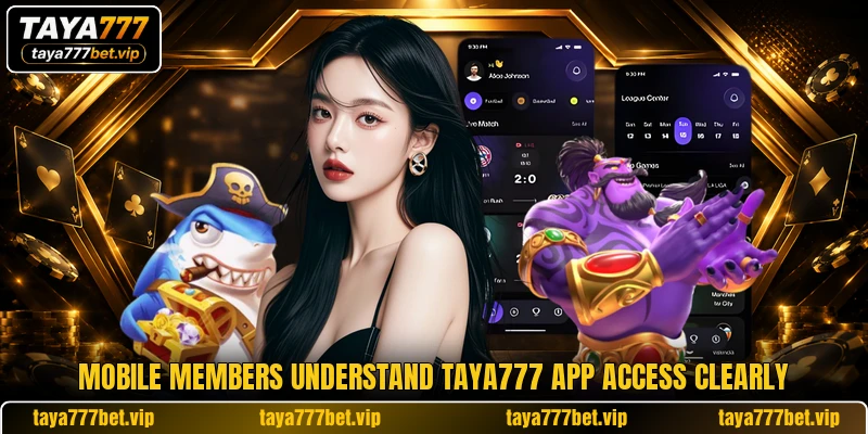 Mobile members understand TAYA777 app access clearly