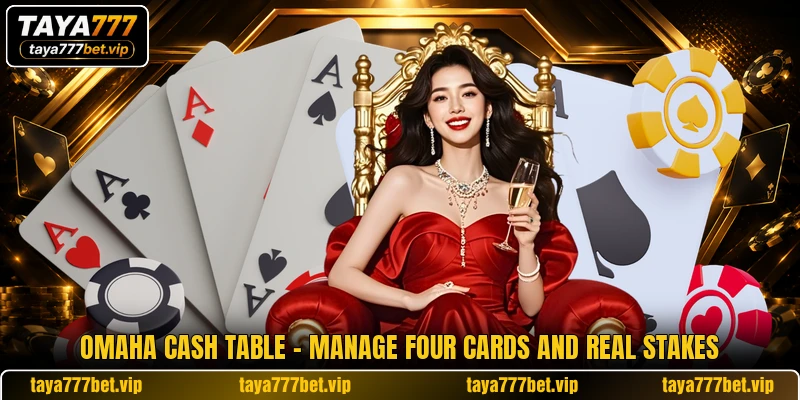 Omaha Cash Table - Manage Four Cards And Real Stakes