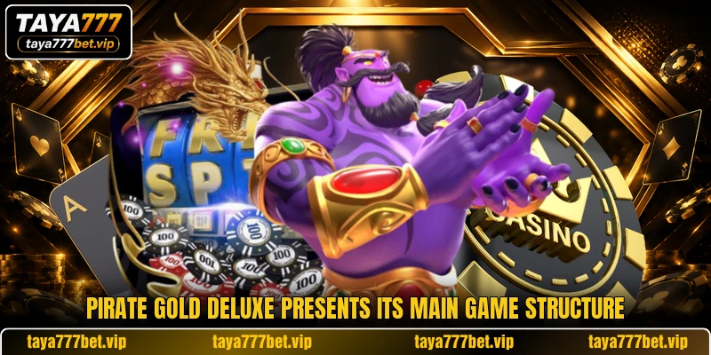 Pirate Gold Deluxe presents its main game structure Pirate Gold Deluxe presents its main game structure