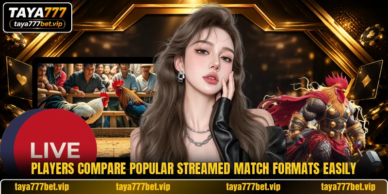 Players compare popular streamed match formats easily