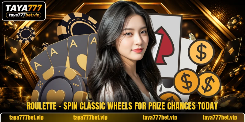 Roulette - Spin Classic Wheels For Prize Chances Today