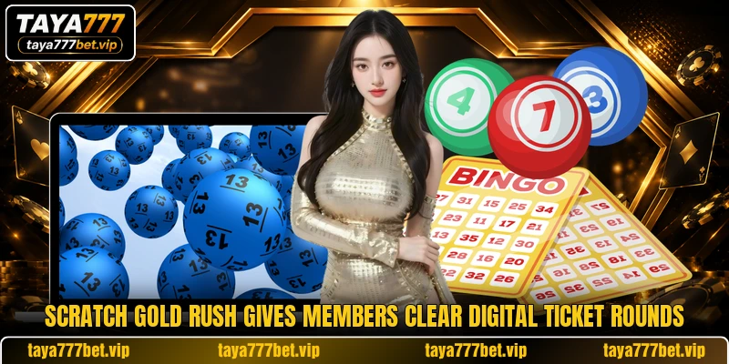 Scratch Gold Rush gives members clear digital ticket rounds