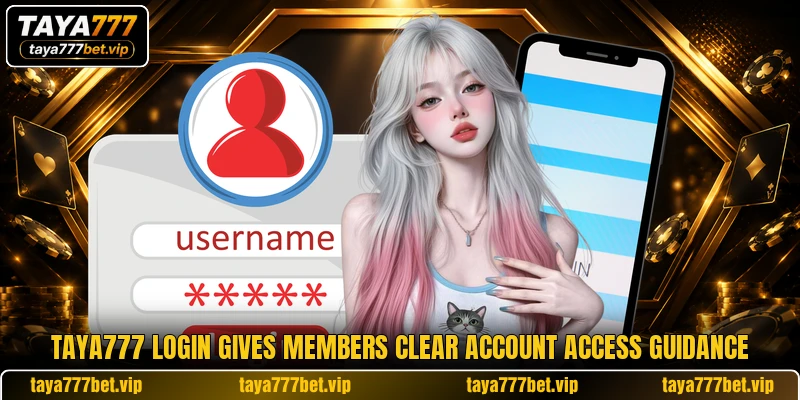 TAYA777 login gives members clear account access guidance