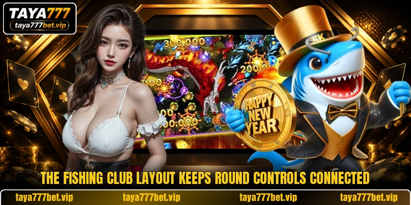 The Fishing Club layout keeps round controls connected
